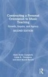 Janet Revell Barrett, Mark Robin Campbell, Mark Robin (The State University of New Campbell, Campbell Mark Robin, Linda K. Thompson, Thompson Linda K. - Constructing a Personal Orientation to Music Teaching