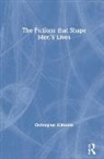 Christopher Kilmartin, Kilmartin Christopher - Fictions That Shape Men''s Lives