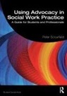 Peter Scourfield - Using Advocacy in Social Work Practice