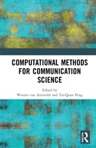 Wouter Peng Van Atteveldt, Tai-Quan Peng, Wouter van Atteveldt - Computational Methods for Communication Science