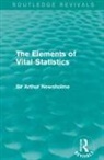 Sir Arthur Newsholme - Elements of Vital Statistics (Routledge Revivals)