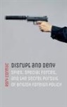 Rory Cormac, Rory (Associate Professor of International Cormac, Cormac Rory - Disrupt and Deny