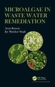 Arun Kumar, Arun (New Horizon College of Engineering Kumar, Arun (Rcp Universe Group of Institutions Kumar, Jay Shankar Singh, Jay Shankar University Singh - Microalgae in Waste Water Remediation