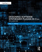 Will C. Pirkle, Will C. (Assistant Professor of Music Engi Pirkle - Designing Software Synthesizer Plugins in C++