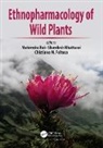 Mahendra (Nicolaus Copernicus Uni Rai, Mahendra (Nicolaus Copernicus University Rai, Shandesh Bhattarai, Chistiane M. Feitosa, Mahendra Rai, Rai Mahendra - Ethnopharmacology of Wild Plants