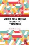 Marcell Silva Steuernagel - Church Music Through the Lens of Performance