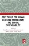 Nureya Abarca, Nicholas J. Beutell, Maria-Teresa (Global Institute for Qualit Lepeley, Nicolas Majluf, Nureya Abarca, Nicholas Beutell... - Soft Skills for Human Centered Management and Global Sustainability