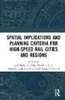 Jose Maria Chen De Urena, Chia-Lin Chen, José Maria de Ureña, Anastasia Loukaitou-Sideris, Loukaitou-Sideris Anastasia, Roger Vickerman... - Spatial Implications and Planning Criteria for High Speed Rail