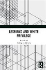 Andrea L. (Rhode Island College Dottolo, Andrea L. Dottolo, Dottolo Andrea L. - Lesbians and White Privilege