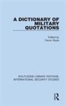 Trevor Royle, Trevor Royle, Royle Trevor - Dictionary of Military Quotations