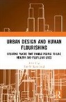 Tim G. Townshend, Tim G. Townshend, Townshend Tim G. - Urban Design and Human Flourishing