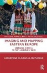 Katarzyna Murawska-Muthesius, Katarzyna (Birkbeck College Murawska-Muthesius, Murawska-Muthesius Katarzyna - Imaging and Mapping Eastern Europe