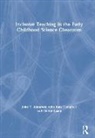 John T. Almarode, John T. (James Madison University Almarode, Almarode John T. - Inclusive Teaching in the Early Childhood Science Classroom
