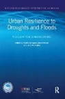 Cecilia (National University of Singapo Tortajada, Cecilia Horne Tortajada, Larry Harrington, James Horne, Horne James, Cecilia Tortajada... - Urban Resilience to Droughts and Floods
