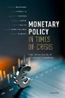 Carlo Altavilla, Giacomo Carboni, Wolfgang Lemke, Lemke Wolfgang, Roberto Motto, Massimo Rostagno... - Monetary Policy in Times of Crisis