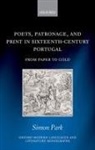 Simon Park, Simon (Associate Professor in Medieval and R Park, Simon (Associate Professor in Medieval and Renaissance Portuguese Park, Park Simon - Poets, Patronage, and Print in Sixteenth-Century Portugal