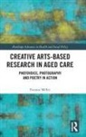 Evonne Miller, Evonne (Associate Professor Miller - Creative Arts-Based Research in Aged Care