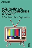 Jack Black, Jack (Sheffield Hallam University Black - Race, Racism and Political Correctness in Comedy