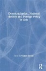 Gilbert Rozman, Gilbert Rozman, Rozman Gilbert - Democratization, National Identity and Foreign Policy in Asia