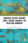 John (Curtin University Kinsella, John Kinsella, Drew Milne, ew Milne - Nuclear Theory Degree Zero: Essays Against the Nuclear Android