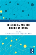 Carlo White Invernizzi Accetti, Carlo Invernizzi Accetti, Jonathan White - Ideologies and the European Union