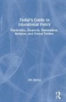 Joel Spring, Joel (Queens College Spring, Joel (Queens College and the Graduate Cent Spring, Spring Joel - Todays Guide to Educational Policy