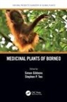 Simon (Ucl School of Pharmacy Gibbons, Simon Gibbons, Gibbons Simon, Stephen P. Teo - Medicinal Plants of Borneo