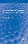 Graham Richards, Graham (Emeritus Professor of History of Richards, Graham (Professor of History of Psycholo Richards - On Psychological Language