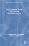 Stefan (Ruhr University Bochum Berger, Stefan Berger, Sean Scalmer, Christian Wicke - Remembering Social Movements