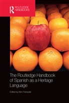 Kim Potowski, Kim Potowski, Potowski Kim - Routledge Handbook of Spanish As a Heritage Language