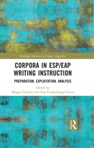 Maggie Frankenberg-Garcia Charles, Ana Frankenberg-Garcia, Maggie Charles, Ana Frankenberg-Garcia - Corpora in Esp/eap Writing Instruction
