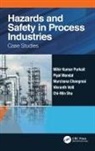 Murchana Changmai, Piyal Mondal, Mihir Kumar Purkait, Mihir Kumar (Indian Institute of Technolo Purkait, Chi-Min Shu, Vikranth Volli - Hazards and Safety in Process Industries