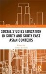 Kerry J Kennedy, Kerry J (The Education University of Hong Kennedy, Kerry J Kennedy - Social Studies Education in South and South East Asian Contexts