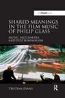 Tristian Evans - Shared Meanings in the Film Music of Philip Glass