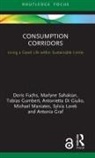 Antonietta Di Giulio, Di Giulio Antonietta, Doris Fuchs, Doris Sahakian Fuchs, Fuchs Doris, Antonia Graf... - Consumption Corridors