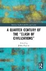Jeffrey (Professor of Politics Haynes, Jeffrey Haynes, Haynes Jeffrey - Quarter Century of the Clash of Civilizations