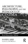 Nadir Lahiji, Nadir (University of Pennsylvania Lahiji, Lahiji Nadir - Architecture, Philosophy, and the Pedagogy of Cinema