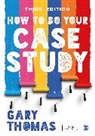 Gary Thomas, Gary Thomas - How to Do Your Case Study