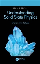 Sharon Ann Holgate, Holgate Sharon Ann - Understanding Solid State Physics