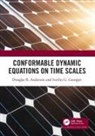 Douglas R. Anderson, Douglas R. Georgiev Anderson, Anderson Douglas R., Svetlin G. Georgiev, Georgiev Svetlin G. - Conformable Dynamic Equations on Time Scales