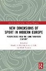 Heather L. (De Montfort University Dichter, Heather L. (De Montfort University) Lake Dichter, Heather L. Dichter, Dichter Heather L., Mark Dyreson, Dyreson Mark... - New Dimensions of Sport in Modern Europe
