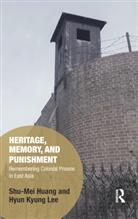 Shu-Mei Huang, Shu-Mei (National Taiwan University) Lee Huang, Huang Shu-Mei, Hyun-Kyung Lee - Heritage, Memory, and Punishment