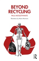 Paul Micklethwaite, Micklethwaite Paul - Beyond Recycling
