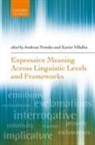 Andreas (Au^dsserplanm^d'a^dssiger Profes Trotzke, Andreas (Auerplanmaiger Professor Trotzke, Andreas Trotzke, Trotzke Andreas, Xavier Villalba - Expressive Meaning Across Linguistic Levels and Frameworks