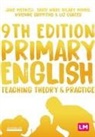 Elizabeth Coates, Coates Elizabeth, Vivienne Griffiths, Griffiths Vivienne, Jane A Medwell, Jane a a Medwell... - Primary English: Teaching Theory and Practice