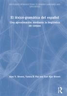 Alan V. Brown, Alan V. Paz Brown, Earl Kjar Brown, Yanira B. Paz - El Lexico-Gramatica Del Espanol