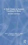 Ann C Clements, Ann C. Clements, Ann C. (Pennsylvania State University Clements, Clements Ann C., Douglas C McCall, Douglas C. McCall... - Field Guide to Student Teaching in Music