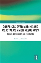 Karen A Alexander, Karen A. Alexander, Karen A. (University of Tasmania Alexander - Conflicts Over Marine and Coastal Common Resources