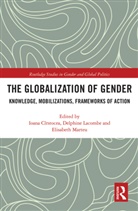 Ioana Lacombe Cirstocea, Ioana Cîrstocea, Delphine Lacombe, Elisabeth Marteu - Globalization of Gender