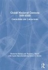 Sarah Davis-Secord, Davis-Secord Sarah, Bryan Keene, Kimberly Klimek, Kimberly (Metropolitan State University of Klimek, Pamela Troyer - Global Medieval Contexts 500 1500